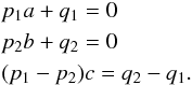 \appendix \setcounter{section}{6} \begin{eqnarray} &&p_1a+q_1 = 0 \nonumber \\ &&p_2b+q_2 = 0 \nonumber \\ &&(p_1-p_2)c = q_2-q_1. \label{eq_trapz_7} \end{eqnarray}