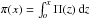 \hbox{$\pi(x)=\int_o^x\Pi(z)\,{\rm d}z$}
