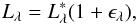 \begin{equation} L_{\lambda} = L^*_{\lambda}(1+\epsilon_{\lambda}), \label{eq_4_1_4} \end{equation}