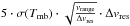 \hbox{${5\cdot\sigma(T_{\rm mb})\cdot\sqrt{\frac{{v}_{\rm range}}{\Delta {v}_{\rm res}}}\cdot\Delta {v}_{\rm res}}$}