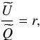 \begin{equation} \dfrac{\newU}{\newQ}=r, \end{equation}