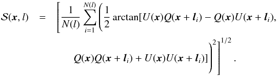 \begin{eqnarray} \dpsi (\vec{x},l) &=& \left[\frac{1}{N(l)}\sum_{i=1}^{N(l)} \left(\dfrac{1}{2} \arctan \lbrack U(\mx)Q(\mxl)-Q(\mx)U(\mxl),\phantom{\sum_{i=1}}\right. \right. \nonumber\\ &&\left.\left.\phantom{\sum_{i=1}^{N(l)}}Q(\mx)Q(\mxl)+U(\mx)U(\mxl) \rbrack \right)^{2} \right]^{1/2}. \label{eq:dpsi_QU} \end{eqnarray}