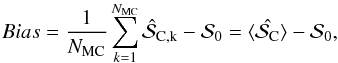 \begin{equation} Bias = \frac{1}{N_{\rm MC}}\sum_{k=1}^{N_{\rm MC}} \hat{\dpsi}_{\rm C,k} - \dpsiz = \langle \cl \rangle - \dpsiz, \end{equation}