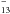\hbox{$_{13}^{-}$}