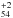 \hbox{$_{54}^{+2}$}