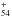 \hbox{$_{54}^{+}$}