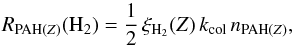 \begin{equation} R_{{\rm PAH}(Z)}({\rm H}_{2}) = \frac{1}{2}\,\xi_{\rm H_{2}}(Z)\, k_{\rm col}\,n_{\text{PAH}(Z)}, \end{equation}