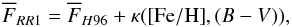 \begin{equation} \overline{F}_{RR1} = \overline{F}_{H96} + \kappa(\mathrm{[Fe/H]},{(B-V)}), \end{equation}