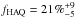 \hbox{$f_{\mathrm{HAQ}}=21\%^{+9}_{-5}$}