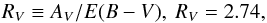 \begin{equation} R_V\equiv A_V/E(B-V),~R_V=2.74, \end{equation}