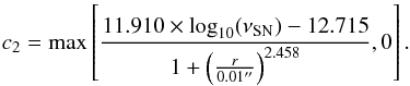 \begin{equation} c_2=\max \left[\frac{11.910\times \log_{10}(\nu_{\rm SN})-12.715}{1+\left(\frac{r}{0.01''}\right)^{2.458}} , 0\right]. \end{equation}