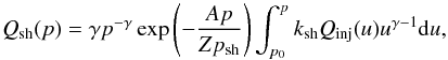 \begin{equation} Q_\mathrm{sh}(p)=\gamma p^{-\gamma} \exp\left(-\frac{Ap}{Zp_\mathrm{sh}}\right)\int^p_{p_0} k_\mathrm{sh} Q_\mathrm{inj}(u)u^{\gamma-1} {\rm d}u, \end{equation}