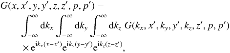 \appendix \setcounter{section}{1} \begin{eqnarray} \label{green-function} &&G(x,x^\prime,y,y^\prime,z,z^\prime,p,p^\prime)=\nonumber\\ &&\qquad\int_{-\infty}^\infty {\rm d}k_x\int_{-\infty}^\infty {\rm d}k_y\int_{-\infty}^\infty {\rm d}k_z\;\bar{G}(k_x,x^\prime,k_y,y^\prime,k_z,z^\prime,p,p^\prime)\nonumber\\ &&\qquad\,\times\, {\rm e}^{{\rm i}k_x\left(x-x^\prime\right)} {\rm e}^{{\rm i}k_y\left(y-y^\prime\right)} {\rm e}^{{\rm i}k_z\left(z-z^\prime\right)}, \end{eqnarray}