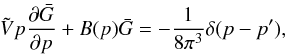 \appendix \setcounter{section}{1} \begin{eqnarray} \label{eq-diffusion3} \tilde{V}p\frac{\partial \bar{G}}{\partial p}+B(p)\bar{G}=-\frac{1}{8\pi^3}\delta(p-p^\prime), \end{eqnarray}