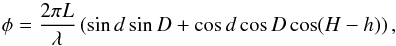 \begin{equation} \phi = \frac{2\pi L}{\lambda}\left( \sin d \sin D + \cos d \cos D \cos (H-h) \right), \end{equation}