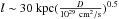 \hbox{$l \sim 30~{\rm kpc} (\frac{D}{10^{29}~{\rm cm^2/s}})^{0.5}$}