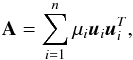 \appendix \setcounter{section}{1} \begin{equation} {\bf A}=\sum_{i=1}^{n} \mu_{i} \vec{u}_i\vec{u}_{i}^{T}, \end{equation}