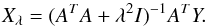\begin{equation} X_\lambda =(A^{T} A+\lambda^2 I)^{-1} A^{T} Y. \label{solTik} \end{equation}