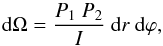 \begin{equation} \label{INI} {\rm d}\Omega=\frac{P_{\rm 1}\ P_{\rm 2}}{I}\ {\rm d}r\ {\rm d}\varphi, \end{equation}
