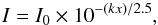 \begin{equation} I = I_{\rm 0} \times 10^{-(kx)/2.5}, \end{equation}