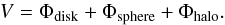 \begin{equation} V=\Phi_{\rm disk}+\Phi_{\rm sphere}+\Phi_{\rm halo}. \label{potential} \end{equation}