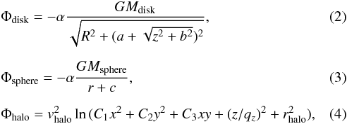 \begin{eqnarray} && \Phi _{\rm disk} = - \alpha \frac{G M_{\rm disk}}{\sqrt{R^2 +(a+\sqrt{z^2+b^2})^2}}, \label{disk} \\[2mm] && \Phi _{\rm sphere} = - \alpha \frac{G M_{\rm sphere}}{ r + c }, \label{sphere} \\[2mm] && \Phi _{\rm halo} = v^2 _{\rm halo} \ln { (C_1 x^2 + C_2 y^2 + C_3 x y + (z/q_z)^2 + r^2 _{\rm halo})}, \label{halo} \end{eqnarray}