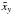 \hbox{$\tilde{x}_y$}