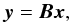 \appendix \setcounter{section}{2} \begin{equation} \label{eq:lintrans} \vec{y} = \vec{B} \vec{x} , \end{equation}