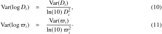 \begin{eqnarray} \mbox{Var}(\log D_i) &\simeq& \frac{\mbox{Var}(D_i)}{\ln(10)\ D_i^2}, \label{VarLogDApprox} \\ \mbox{Var}(\log \varpi_i) & \simeq& \frac{\mbox{Var}(\varpi_i)}{\ln(10)\ \varpi_i^2}\cdot \label{VarLogParApprox} \end{eqnarray}