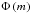 \hbox{$\Phi \left(m \right)$}