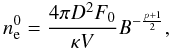 $$ n_{\rm e}^0=\frac{4\pi D^2 F_0}{\kappa V}B^{-\frac{p+1}{2}}, $$
