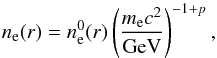\begin{equation} n_{\rm e}(r)=n_{\rm e}^0(r)\left(\frac{m_{\rm e}c^2}{\rm GeV}\right)^{-1+p} \label{eq:06} , \end{equation}