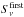 \hbox{$S_{\nu}^{\rm{first}}$}