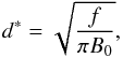 \begin{equation} d^{\ast} = \sqrt{\frac{f}{\pi B_0}}, \label{interaction_distance} \end{equation}