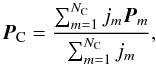 \begin{equation} \label{centroid} \vec{P}_{\rm C} = \frac{\sum_{m=1}^{N_{\rm C}} j_m \vec{P}_m}{\sum_{m=1}^{N_{\rm C}} j_m}, \end{equation}