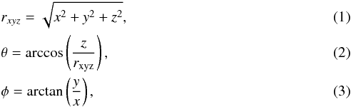 \begin{eqnarray} && r_{xyz} = \sqrt{x^2 + y^2 + z^2}, \\ && \theta = {\rm arccos} \left(\frac{z}{r_{\rm xyz}}\right), \\ && \phi = {\rm arctan}\left(\frac{y}{x}\right), \end{eqnarray}