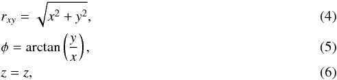 \begin{eqnarray} && r_{xy} = \sqrt{x^2 + y^2}, \\ && \phi = {\rm arctan}\left(\frac{y}{x}\right), \\ && z = z, \end{eqnarray}