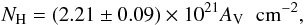 $$ N_{\rm H}=(2.21 \pm 0.09) \times 10^{21} A_{\rm V} {\rm \;\;cm^{-2}}, $$