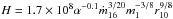 \hbox{$H=1.7 \times 10^8 \alpha^{-0.1}\dot{m}_{16}^{3/20}m_1^{-3/8}r_{10}^{9/8}$}