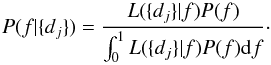 \appendix \setcounter{section}{1} \begin{equation} P(f|\{d_j\})=\frac{L(\{d_j\}|f)P(f)}{\int_0^1 L(\{d_j\}|f)P(f){\rm d}f}\cdot \end{equation}