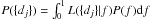 \hbox{$P(\{d_j\})=\int_0^1 L(\{d_j\}|f)P(f){\rm d}f$}