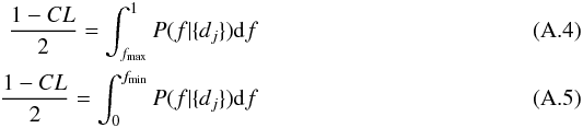\appendix \setcounter{section}{1} \begin{eqnarray} \frac{1-CL}{2}=\int_{f_{\rm max}}^1 P(f|\{d_j\}){\rm d}f \\ \frac{1-CL}{2}=\int_0^{f_{\rm min}} P(f|\{d_j\}){\rm d}f \end{eqnarray}