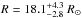 \hbox{$R=18.1^{+4.3}_{-2.8}~R_{\odot}$}