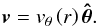 \begin{eqnarray*} \vect{v}=v_{\theta}\left(r\right)\vect{\hat{\theta}}. \end{eqnarray*}