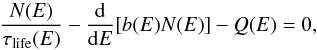 \begin{equation} \label{diffusion_eq} \frac{N(E)}{\tau_{\rm life}(E)} - \frac{{\rm d}}{{\rm d}E}[b(E)N(E)]-Q(E)=0, \end{equation}