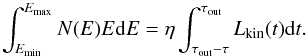 \begin{equation} \label{Lkin_norm} \int_{E_{\min}}^{E_{\max}} N(E) E {\rm d}E = \eta \int_{\tau_{\rm out}-\tau}^{\tau_{\rm out}} L_{\rm kin}(t) {\rm d}t. \end{equation}