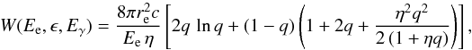 \begin{equation} \label{icm4} W(E_{\rm e},\epsilon,E_\gamma)= \frac{8\pi r_{\rm e}^2 c}{E_{\rm e}\,\eta}\left[2q\,\ln q+(1-q)\left(1+2q+ \frac{\eta^2q^2}{2\,(1+\eta q)}\right)\right], \end{equation}