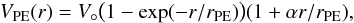 \begin{equation} \label{polyexeq} V_{\rm PE}(r)=V_{\circ}\big(1-{\rm exp}(-r/r_{\rm PE})\big)(1+\alpha r/r_{\rm PE}), \end{equation}