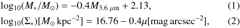 \begin{eqnarray} &&{\rm log_{10}} (M_{\ast}/M_{\odot})=-0.4 M_{\rm 3.6~\mu m} + 2.13, \label{munoz1}\\ &&{\rm log_{10}} (\Sigma_{\ast})[M_{\odot}\rm \,kpc^{-2}]=16.76-0.4\mu \rm [mag\,arcsec^{-2}], \label{munoz2} \end{eqnarray}