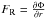 \hbox{$F_{\rm R}=\frac{\partial \Phi}{\partial r}$}